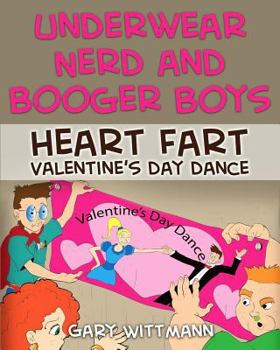 Paperback Underwear Nerd and Booger Boys Heart Fart Valentine: Valentine Day Dance Book