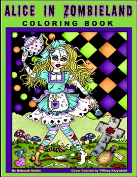 Alice in Zombieland: Alice in Zombieland Coloring Book by Deborah Muller.