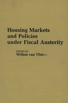 Housing Markets and Policies Under Fiscal Austerity: (Contributions in Sociology)