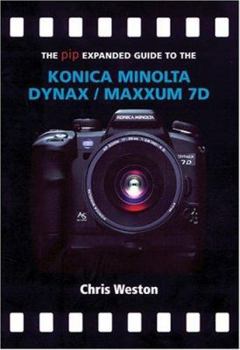 Paperback The PIP Expanded Guide to the Konica Minolta Dynax/Maxxum 7D Book