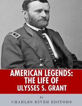 American Legends: The Life of Ulysses S. Grant