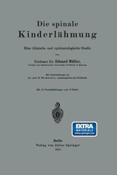 Paperback Die Spinale Kinderlähmung: Eine Klinische Und Epidemiologische Studie [German] Book