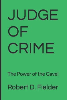 Paperback Judge of Crime: The Power of the Gavel Book