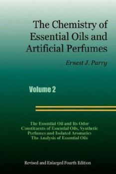 Hardcover The Chemistry of Essential Oils and Artificial Perfumes - Volume 2 (Fourth Edition) Book