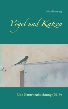 Paperback V?gel und Katzen: Eine Naturbeobachtung (2019) [German] Book