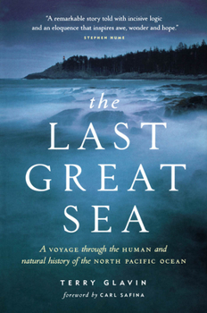 Paperback The Last Great Sea: A Voyage Through the Human and Natural History of the North Pacific Ocean Book