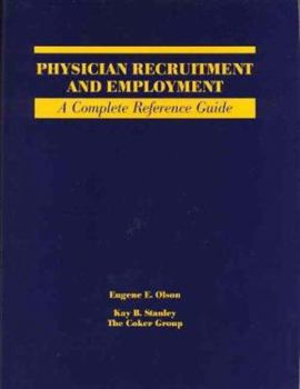 Paperback Physician Recruitment and Employment: A Complete Reference Guide Book