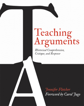 Paperback Teaching Arguments: Rhetorical Comprehension, Critique, and Response Book