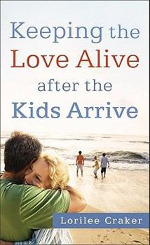 Mass Market Paperback Keeping the Love Alive After the Kids Arrive Book