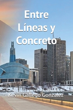 Entre Líneas y Concreto (Spanish Edition)
