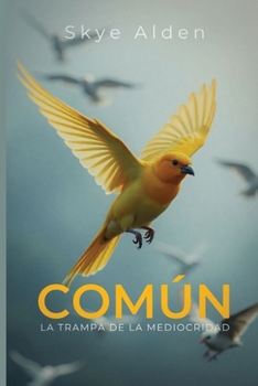 Común: La Trampa de la Mediocridad (Spanish Edition)