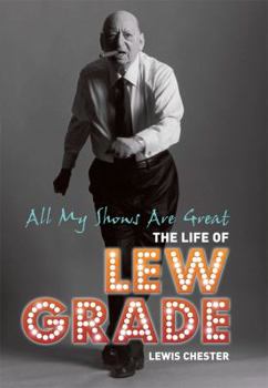 Hardcover All My Shows Are Great: The Life of Lew Grade Book