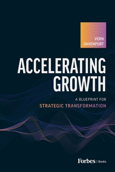 Hardcover Accelerating Growth: A Blueprint for Strategic Transformation Book
