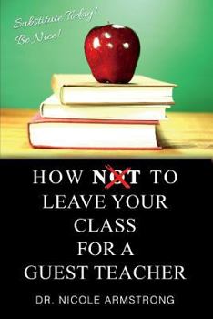 Paperback How To Leave Your Class for a Guest Teacher Book