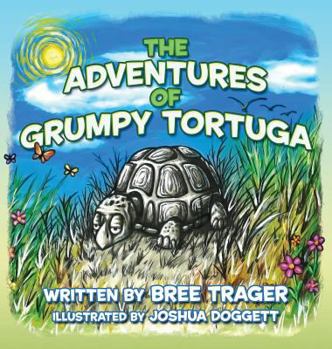 Hardcover The Adventures of Grumpy Tortuga Book