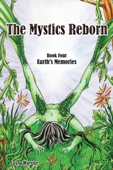 The Mystics Reborn, Book Four: Earth's Memories