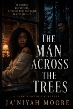 Paperback The Man Across the Trees: A Dark BWWM Romantic Suspense Book