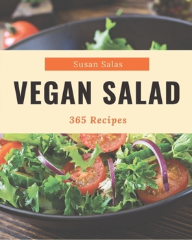 Paperback 365 Vegan Salad Recipes: The Best Vegan Salad Cookbook on Earth Book