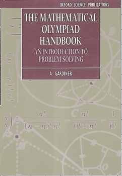 Paperback The Mathematical Olympiad Handbook: An Introduction to Problem Solving Based on the First 32 British Mathematical Olympiads 1965-1996 Book