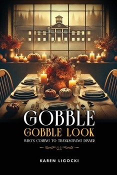 Paperback Gobble, Gobble Look Who's Coming to Thanksgiving Dinner Book