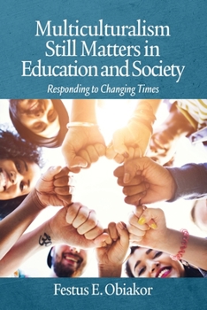 Paperback Multiculturalism Still Matters in Education and Society: Responding to Changing Times Book