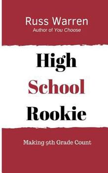 Paperback High School Rookie: Making 9th Grade Count Book