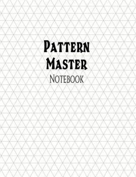 Paperback Pattern Master Notebook: 1/2" Isometric Graph Ruling, 144 Pages Book