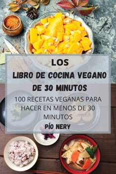 Paperback Los Libro de Cocina Vegano de 30 Minutos [Spanish] Book