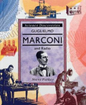 Guglielmo Marconi and Radio - Book  of the Science Discoveries