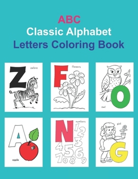 ABC Classic Alphabet Letters Coloring Book: High-quality black&white Alphabet coloring book for kids, Toddler ABC coloring book