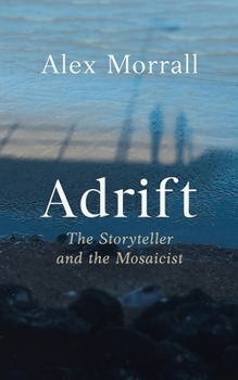 Paperback Adrift: The Storyteller and the Mosaicist Book