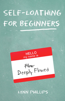 Paperback Self-Loathing for Beginners Book