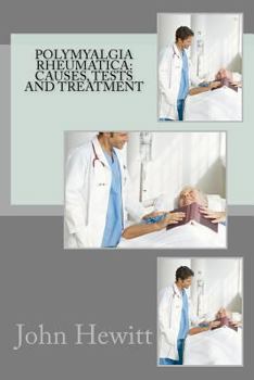Paperback Polymyalgia Rheumatica: Causes, Tests and Treatment Book
