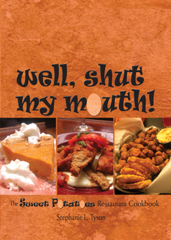 Paperback Well, Shut My Mouth!: The Sweet Potatoes Restaurant Cookbook Book