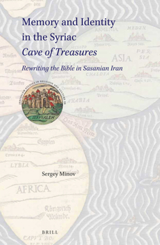 Hardcover Memory and Identity in the Syriac Cave of Treasures: Rewriting the Bible in Sasanian Iran Book