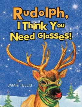 Paperback Rudolph, I Think You Need Glasses! Book