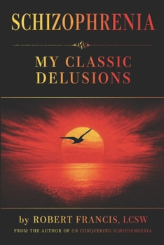 Paperback Schizophrenia My Classic Delusions Book