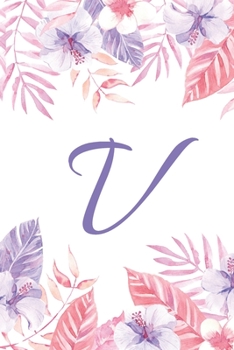 Paperback V: Initial V Monogram Notebook Journal Gift Pink and Purple Tropical Floral design Book
