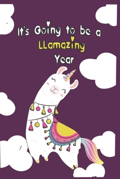 Paperback It's Going to be a llamazing Year: Llama Composition Notebook - cute Llama Journal, Birthday Gift for Girls 120 Pages of 6?9 inch Blank Paper, SoftCov Book