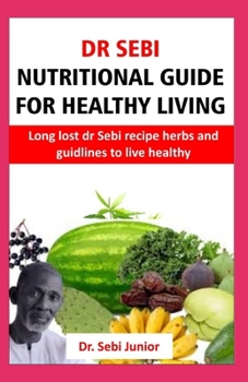 Dr sebi Nutritional guide for healthy... book