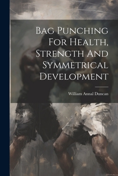 Paperback Bag Punching For Health, Strength And Symmetrical Development Book