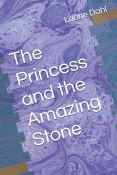 The Princess and the Amazing Stone