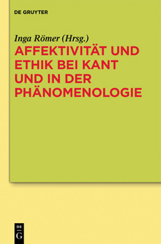 Hardcover Affektivität Und Ethik Bei Kant Und in Der Phänomenologie [German] Book