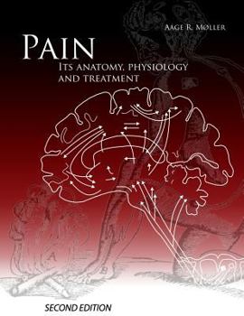 Paperback Pain, Its Anatomy, Physiology and Treatment Book