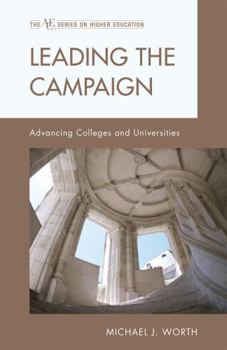 Hardcover Leading the Campaign: Advancing Colleges and Universities Book