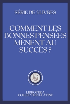 Paperback Comment Les Bonnes Pens?es M?nent Au Succ?s?: s?rie de 3 livres [French] Book
