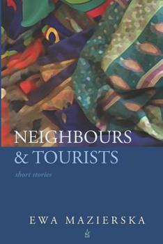 Paperback Neighbours & Tourists: Short stories Book