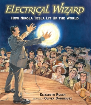 Hardcover Electrical Wizard: How Nikola Tesla Lit Up the World Book
