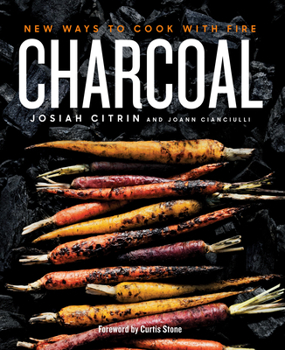 Hardcover Charcoal: New Ways to Cook with Fire: A Cookbook Book