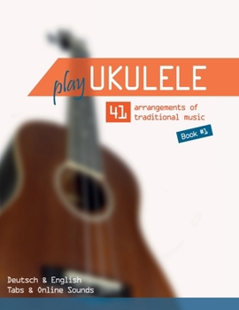 Paperback Play Ukulele - 41 arrangements of traditional music - Book 1 - Deutsch & English - Tabs & Online Sounds Book